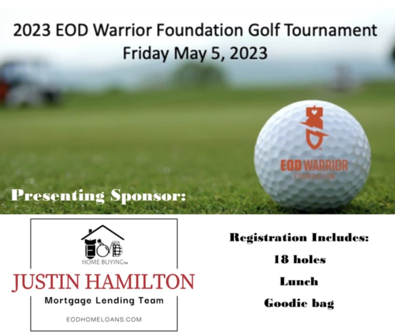Flyer: 2023 EOD Warrior Foundation Golf Tournament, Friday May 5, 2023. Presenting sponsor Justin Hamilton Mortgage Lending Team. Registration includes 18 holes, lunch and a goodie bag.